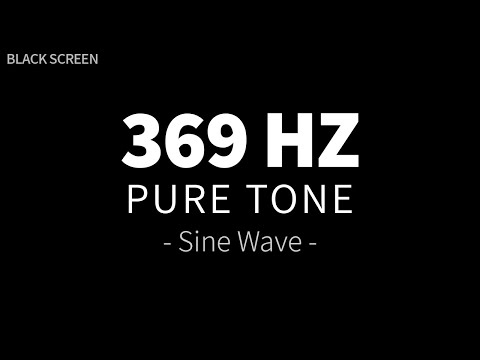 369 Hz Pure Tone - Sine Wave | Healing Frequency Sound Therapy | 4 Hours BLACK SCREEN