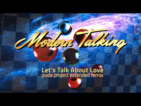 Modern Talking - Let's Talk About Love (poda project extended remix)