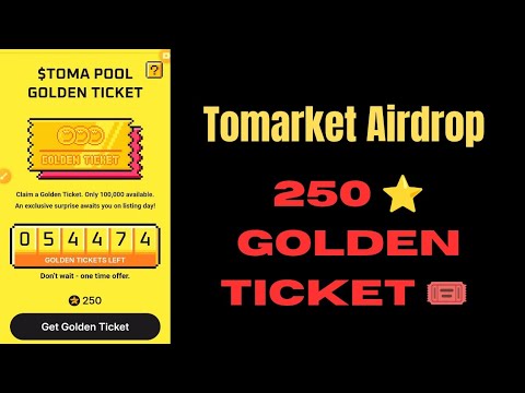 Tomarket Airdrop 250 ⭐ Golden Ticket & Everything you need to know|$Toma listing date|$tomarket app