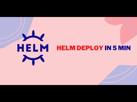 HELM Deployment in 5 min