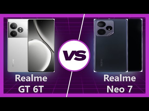 Realme Neo 7 vs Realme GT 6T Detailed Comparison