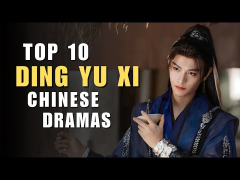 Top 10 Ding Yu Xi Drama List | Ryan Ding Drama Eng Sub