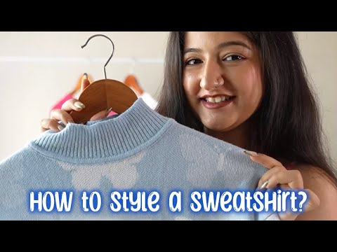 How to Style a SWEATSHIRT in *PINTEREST-y* ways!?🤭