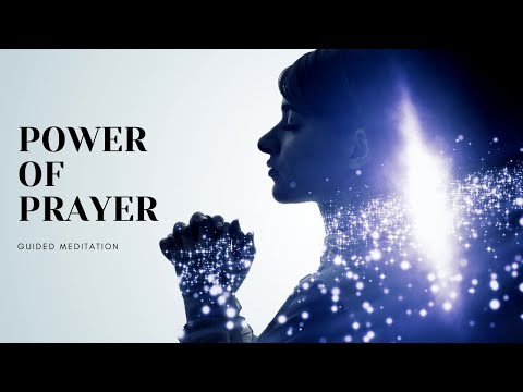 POWER OF PRAYER - GUIDED MEDITATION