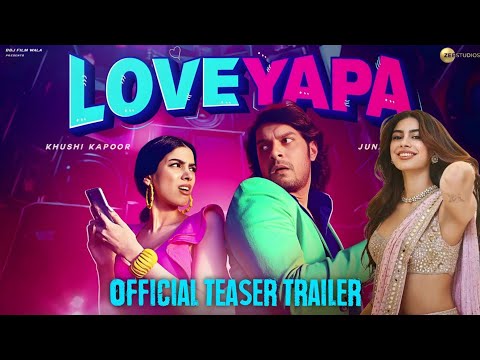 Loveyapa - Official Trailer | Khushi Kapoor & Junaid Khan | Advait Chandan | In Cinemas 7th Feb