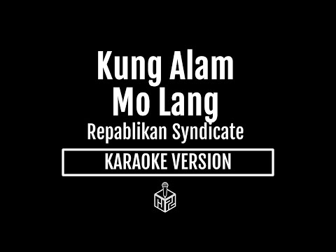 Kung Alam Mo Lang - Repablikan Syndicate (Karaoke Version by RJPD)