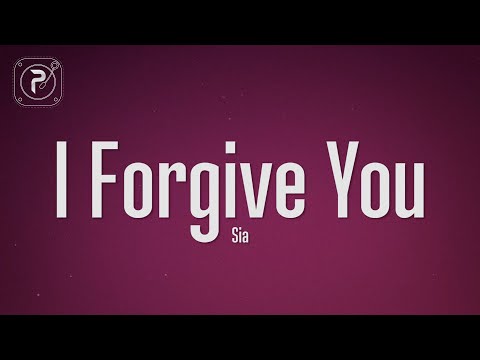 Sia - I Forgive You (Lyrics)