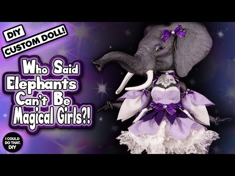 Who said elephants can't be Magical Girls?! - Custom Doll Repaint - Monster  Monster Mashup!