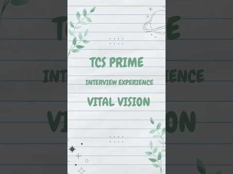 TCS Prime Interview Experience |  Vital Vision