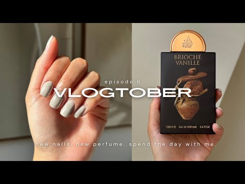 Vlogtober e.6 // New Nails. New Perfume. Spend the Day with Me.