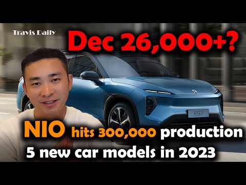 26,000+ Deliveries in December? 5 New Car Models in 2023. NIO latest News | NIO Stock 12/15/2022