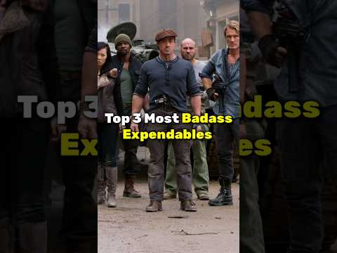 Top 3 Most Badass Expendables...