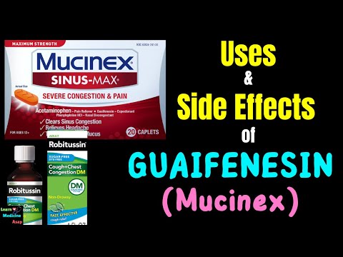 Guaifenesin (Mucinex, Robitussin) – Side Effects, Uses, Mechanism of Action, Dosage, Warnings