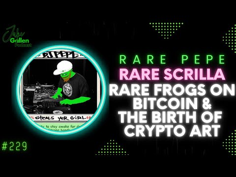 229 | Rare Digital Frogs & the Birth of Crypto Art | Rare Scrilla