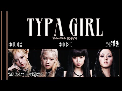 Blackpink  – TYPA GIRL Color Coded Lyrics