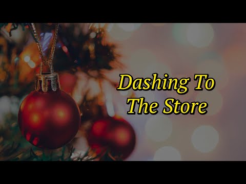 Dashing To The Store - A Video Voyager Holiday Presentation