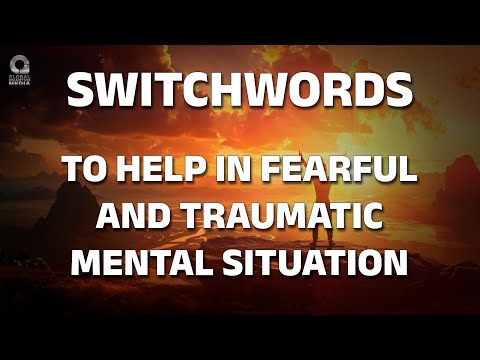 Switchword to help in fearful and traumatic mental situation