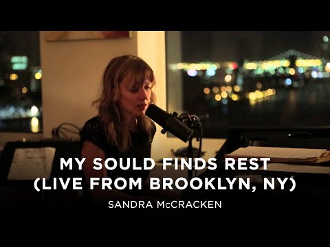 My Soul Finds Rest (Live from Brooklyn, NY) - Sandra McCracken