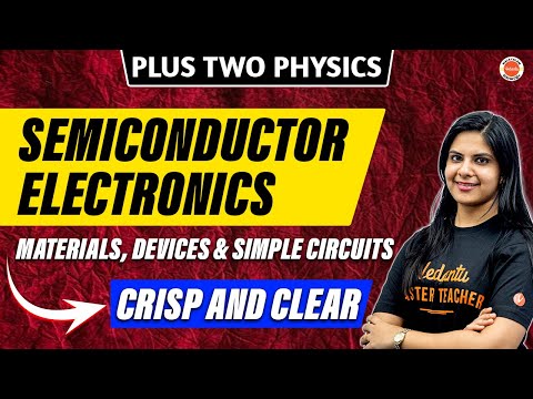 Semiconductor Electronics| Materials, Devices and Simple Circuits|Plus Two Physics|Lerin Ma'am