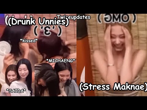 twice drunk moments and then there’s tzuyu stressing because of her unnies ft. Michaeng & Saida