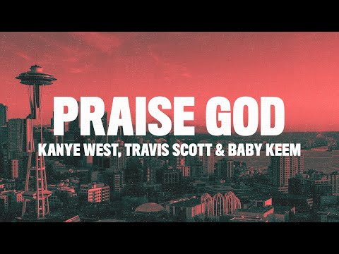 Kanye West - Praise God (Lyrics) ft. Travis Scott & Baby Keem