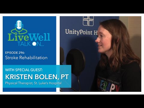 Ep. 296 - LiveWell Talk On...Stroke Rehab (Kristen Bolen, PT)