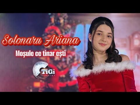 Ariana Solonaru (TiGi Academy) - Moșule ce tânăr ești