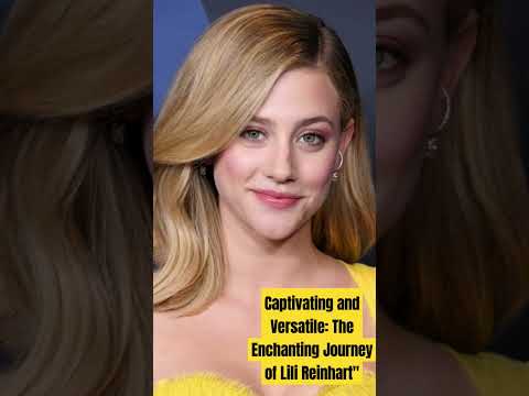 Captivating and Versatile: The Enchanting Journey of Lili Reinhart