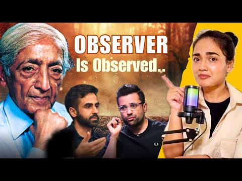 Observer is the Observed | Jiddu Krishnamurti PHILOSOPHY - Simplified in Hindi