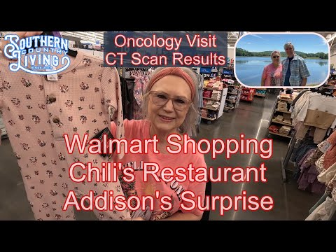 Oncology Visit and CT Scan Results  --  Walmart Shopping, Chili's Restaurant, Addison's Surprise