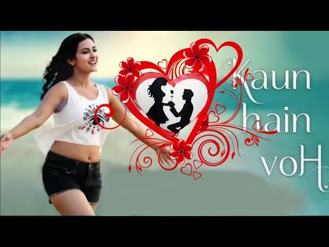 || Kaun_Hain_Voh || New Movie Song 2022 #kaunhainvoh#newmoviesong2022