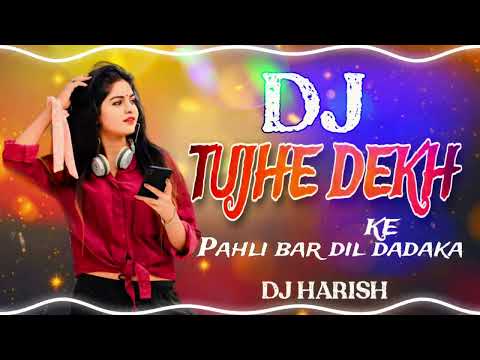 Tujhe_Dekh_Ke_Pahali_Bar_Dil_Dadke || Dj Harish ||