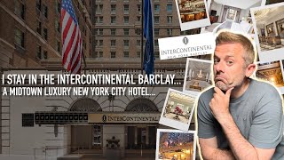 I Stay in The InterContinental Barclay, a Midtown Luxury New York City Hotel!