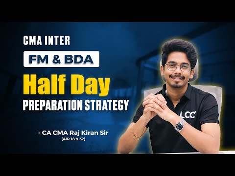 CMA Inter FM & BDA | Half-Day Preparation Strategy | By Rajkiran Sir (AIR 18 & 32)