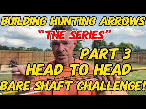 Head to Head Bare Shaft Test! Building Hunting Arrows “The Series” Part 3 Brand Vs Brand!