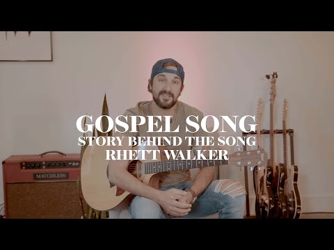 Rhett Walker - Gospel Song (Story Behind the Song)