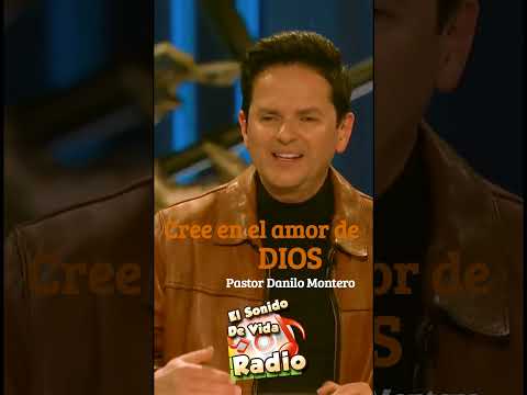 Cree en el amor de DIOS - Danilo Montero