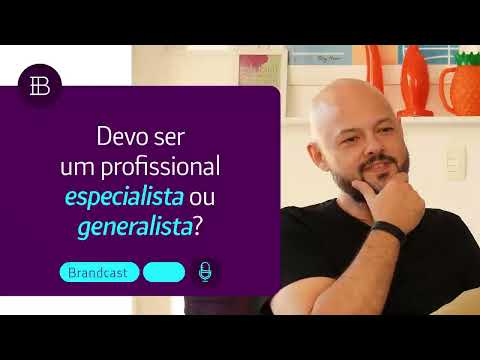 Devo ser um profissional especialista ou generalista?