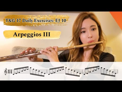 EJ 10 : "Arpeggios 3" from Taffanel and Gaubert 17 Daily Exercises #flute #practice #jasminechoi