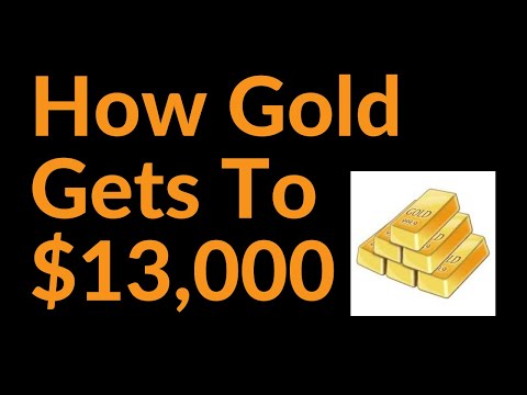 How Gold Gets To $13,000