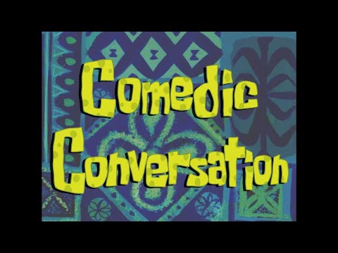 Comedic Conversation - SB Soundtrack