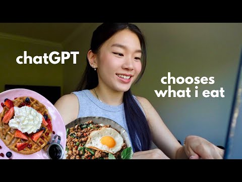 letting chatgpt choose what i eat in a day