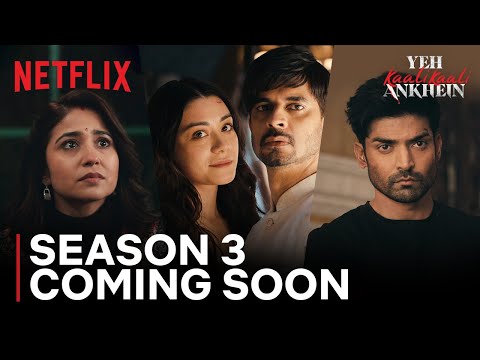 Yeh Kaali Kaali Ankhein | Season 3 Coming Soon | Netflix India