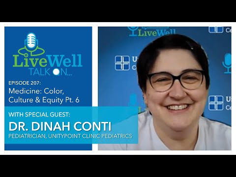 Ep. 207 - LiveWell Talk On...Medicine: Color, Culture and Equity #6 (Dr. Dinah Conti)