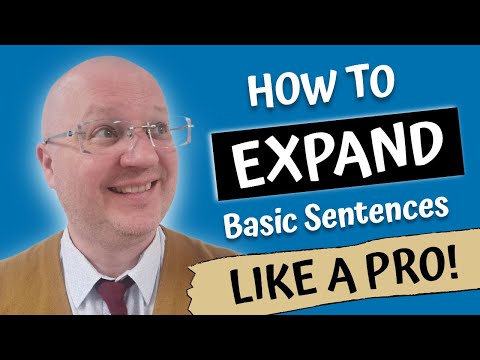 How to Expand a Basic Sentence Like a Pro! | Learn to Write