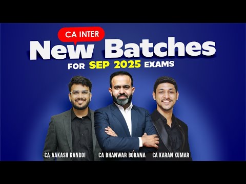 CA INTER NEW BATCHES FOR SEP 25 Exams