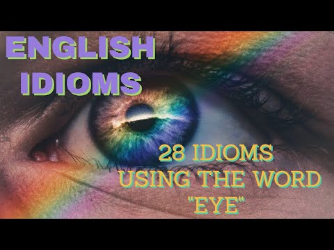 Learn 28 cool idioms using the word "EYE"