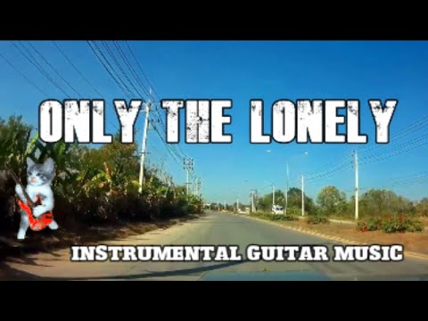 Only the Lonely (Roy Orbison Lyrics by Guitar Eric)