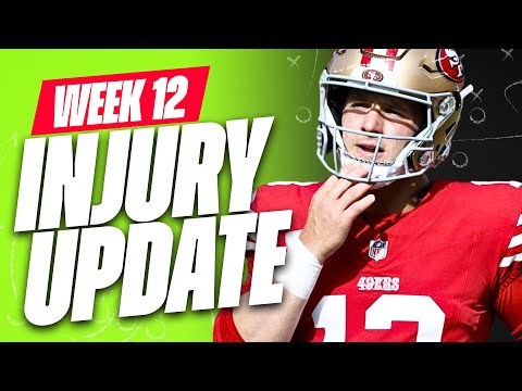 🔥MUST SEE Week 12 INJURY UPDATES 🔥- Fantasy Football Advice