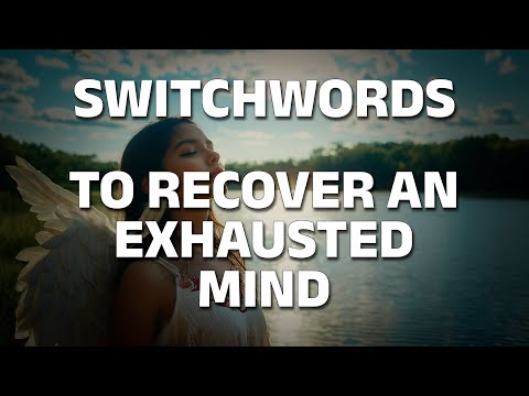 Switchword to recover an exhausted mind